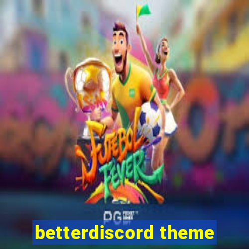 betterdiscord theme